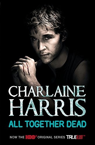 Charlaine Harris: All Together Dead (Paperback, 2010, Victor Gollancz Limited)