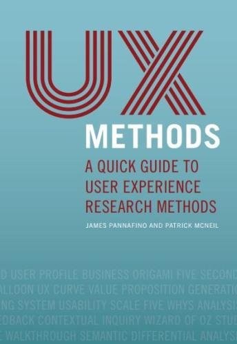 Patrick McNeil, James Pannafino: UX Methods (Paperback, CDUXP LLC)