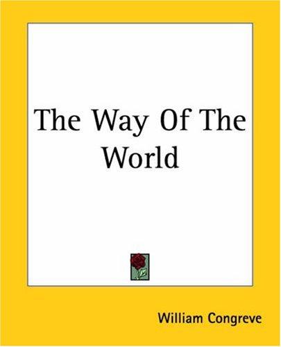 William Congreve: The Way Of The World (Paperback, 2004, Kessinger Publishing)