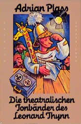 Adrian Plass: Die theatralischen Tonbänder des Leonard Thynn (Deutsch language)