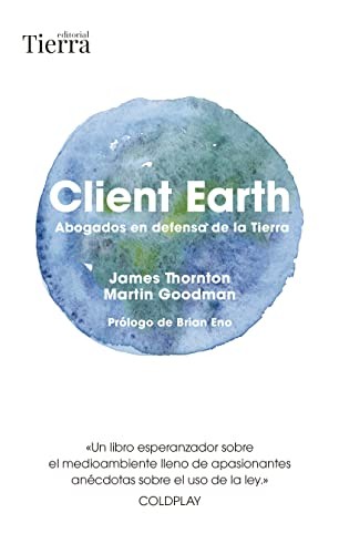 Martin Goodman, James Thornton: Client Earth (Paperback, 2022, Editorial Tierra)