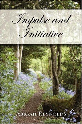 Abigail Reynolds: Impulse & Initiative (Paperback, 2007, Intertidal Press)