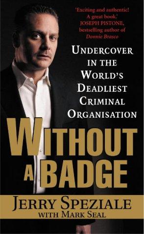 Jerry Speziale: Without a Badge (Paperback, 2004, Pinnacle Books)
