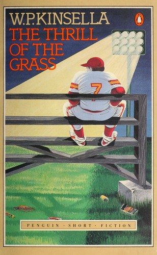 W. P. Kinsella: The thrill of thegrass (1984, Penguin)