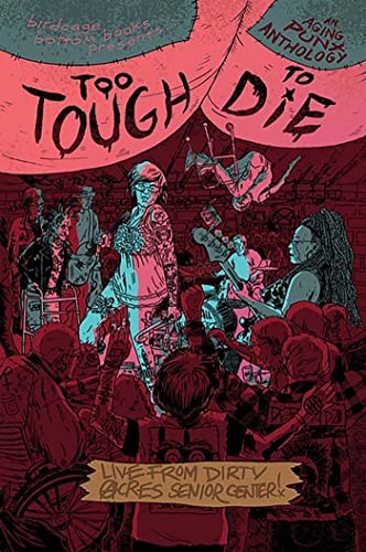 J. T. Yost, Haleigh Buck, Steven Arnold: Too Tough to Die (2021, Birdcage Bottom Books)