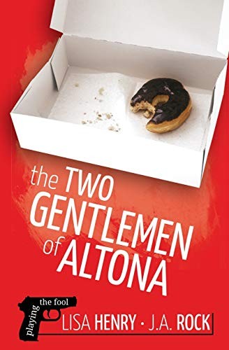 J.A. Rock, Lisa Henry: The Two Gentlemen of Altona (Paperback, CreateSpace Independent Publishing Platform)