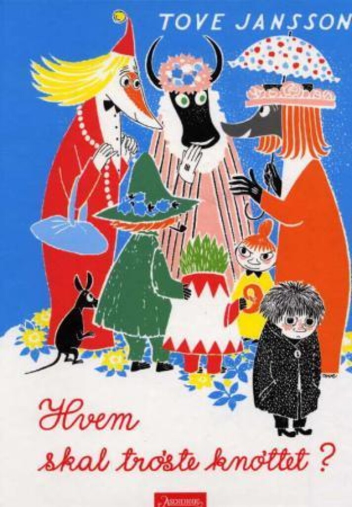 André Bjerke, Tove Jansson (author), Tove Jansson (illustrator), Philip Ardagh (author), Frank Cottrell Boyce (contributions) Macmillan Children's Books (author): Hvem skal trøste knøttet? (Hardcover, Norsk Bokmål (Oversatt fra Svensk) language, 1979, Aschehoug)