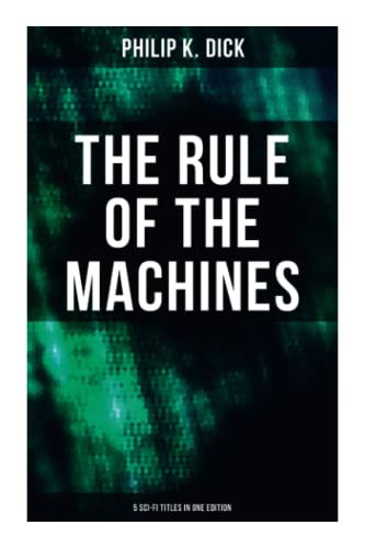 Philip Dick: The Rule of the Machines : 5 Sci-Fi Titles in One Edition (Paperback, 2021, OK Publishing)