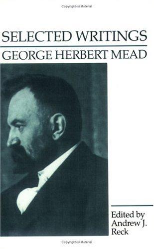 George Herbert Mead: Selected writings (1981, University of Chicago Press)