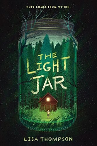 Lisa Thompson: The Light Jar (Hardcover, 2019, Scholastic Press)