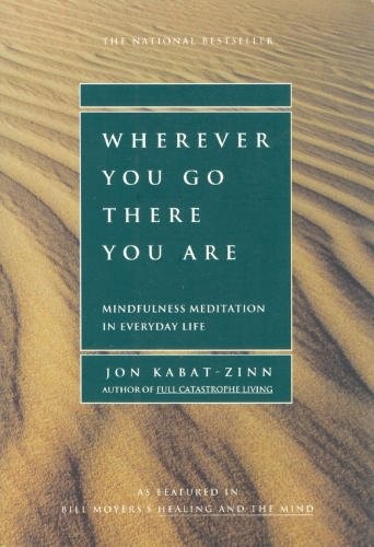 Jon Kabat-Zinn: Wherever You Go, There You Are (Hardcover, 2005, Mjf, MJF Books)