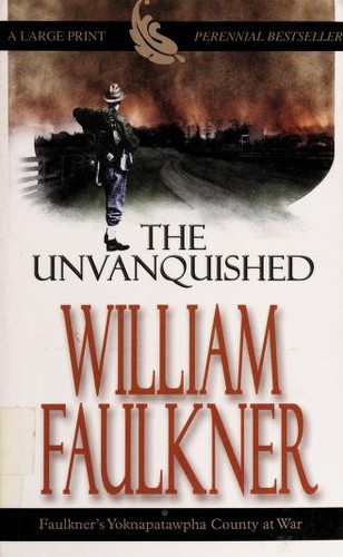 William Faulkner: The unvanquished (2002, Thorndike Press)
