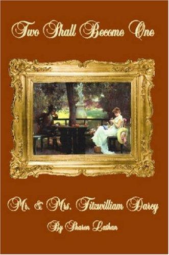 Sharon Lathan: Two Shall Become One (Paperback, 2007, Sharon Lathan)