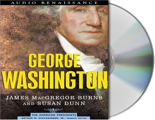 James MacGregor Burns, Richard Rohan, Susan Dunn, Arthur M. Schlesinger: George Washington : The American Presidents Series (AudiobookFormat, Brand: Macmillan Audio, Macmillan Audio)