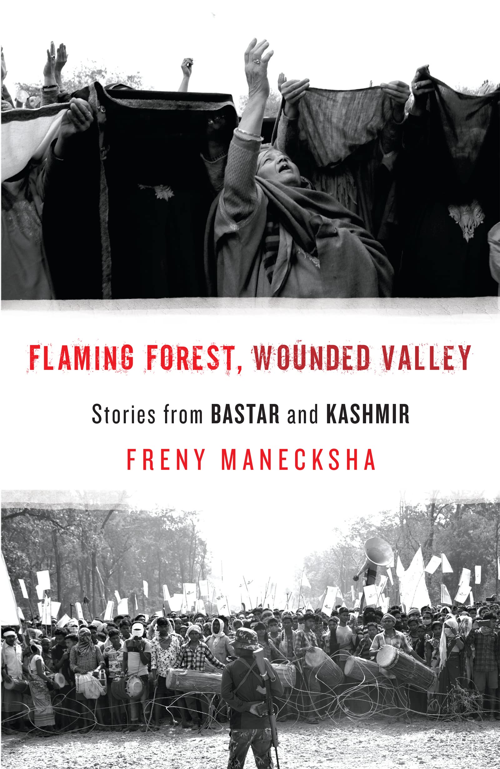 Freny Manecksha: Flaming Forest, Wounded Valley (Paperback, Speaking Tiger)