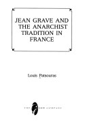Louis Patsouras: Jean Grave and the Anarchist Tradition in France (1995, Caslon Co.)