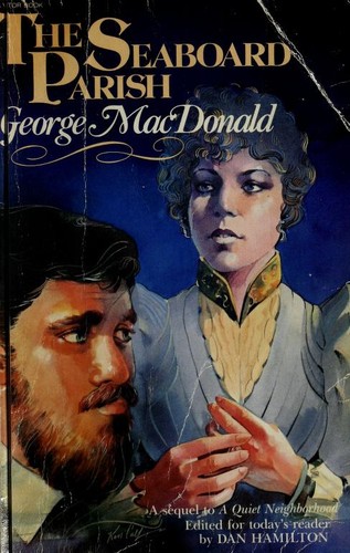 George MacDonald: The seaboard parish (1985, Victor Books)