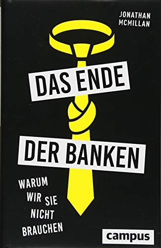 Jonathan McMillan: Das Ende der Banken (Hardcover, Campus Verlag GmbH)