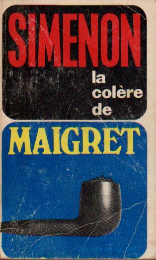 Georges Simenon: La colère de Maigret (French language, 1973, Presses de la Cité)