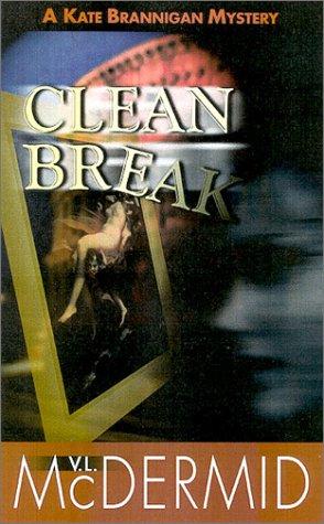 Val McDermid: Clean break (2002, Spinsters Ink Books)
