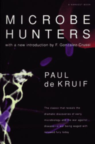 Paul de Kruif: Microbe hunters (1996, Harcourt Brace)