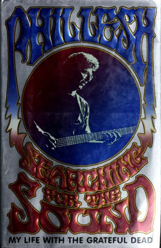 Phil Lesh: Searching for the Sound (Hardcover, 2005, Little, Brown and Company)