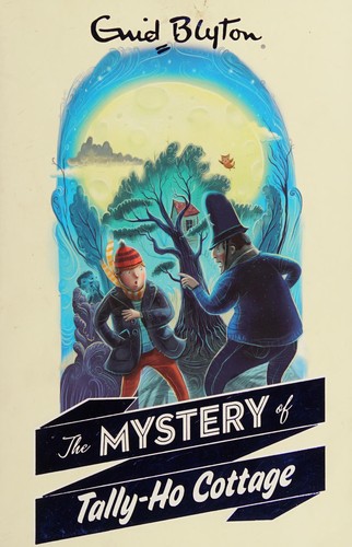 Enid Blyton: The mystery of Tally-Ho cottage (Paperback, 2014, Egmont)