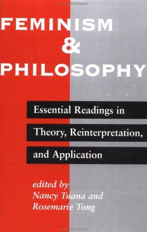 Rosemarie Tong, Nancy Tuana: Feminism and philosophy (Paperback, 1995, Westview)
