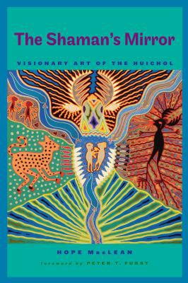 Hope MacLean: The shaman's mirror (2012, University of Texas Press)