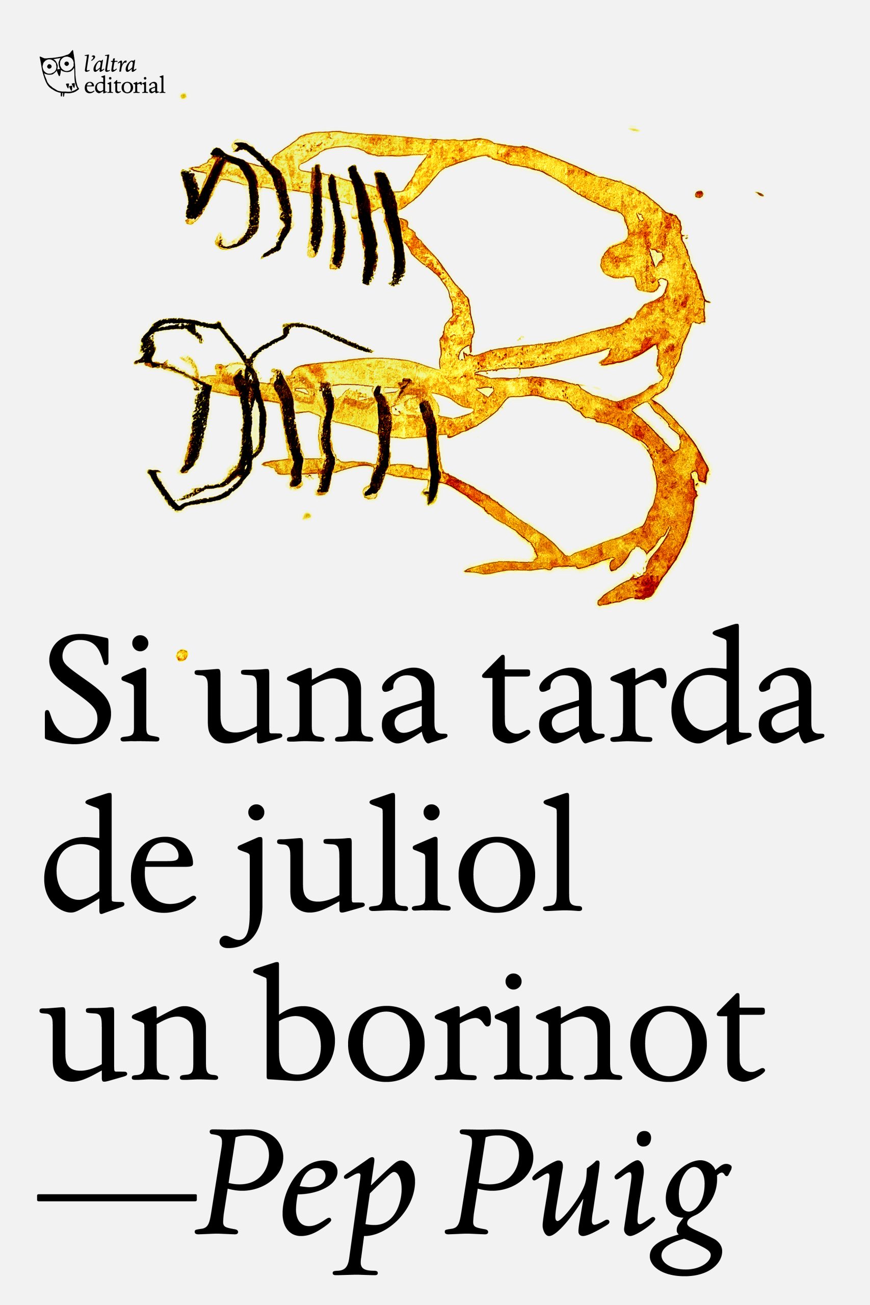 Pep Puig: Si una tarda de juliol un borinot (Paperback, 2023, L'Altra Editorial)