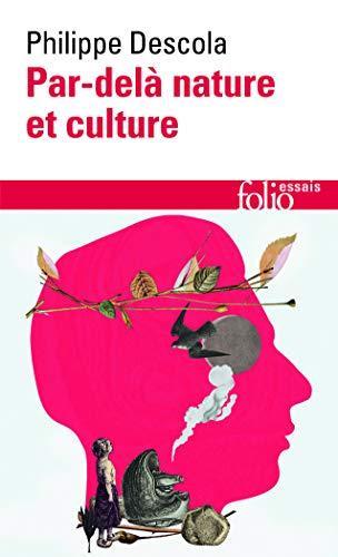 Philippe Descola: Par-delà nature et culture (French language)