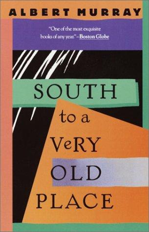 Albert Murray: South to a very old place (1991, Vintage Books)