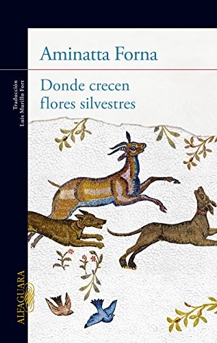 Aminatta Forna: Donde crecen flores silvestres (Paperback, Alfaguara, ALFAGUARA)