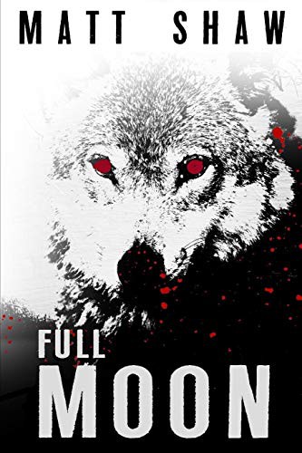 Matt Shaw: Full Moon (Paperback, Lulu.com, lulu.com)