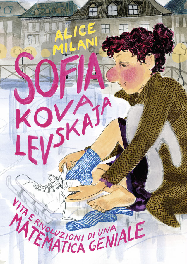 Alice Milani: Sofia Kovalevskaja (GraphicNovel, Italiano language, 2023, Coconino Press - Fandango)