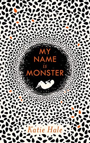 Katie Hale: My Name Is Monster (2019, Canongate Books)