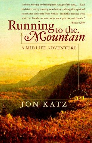 Jon Katz: Running to the mountain (2000, Broadway Books)