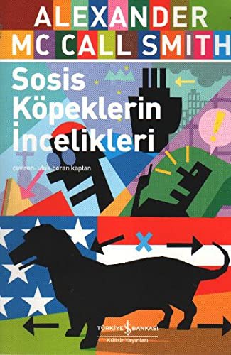 Alexander McCall Smith: Sosis Kopeklerin Incelikleri (Paperback, 2008, Is Bankasi Kültür Yayinlari, Is Bankasi Kultur Yayinlari)