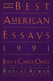 Margaret Atwood, Joyce Carol Oates, Robert Atwan: The Best American Essays 1991 (Paperback, 1991, Ticknor & Fields)