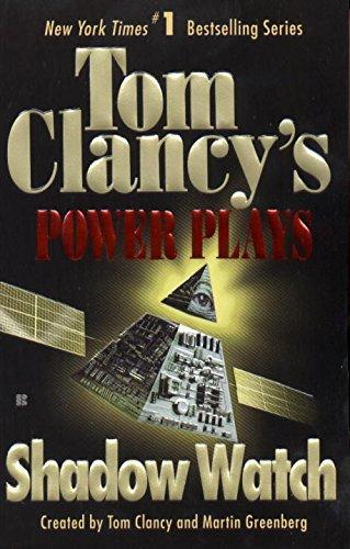 Tom Clancy, Martin Greenberg: Tom Clancy's power plays : shadow watch