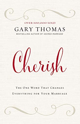 Gary Thomas: Cherish (Hardcover, 2017, Zondervan, HarperCollins Christian Pub.)