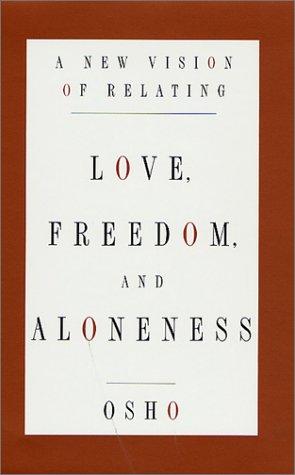 Bhagwan Rajneesh: Love, Freedom, and Aloneness  (2001, St. Martin's Press)