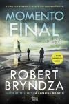 Robert Bryndza: Momento Final (Hardcover, Português language, Alma dos Livros)