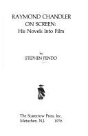 Stephen Pendo: Raymond Chandler on screen (1976, Scarecrow Press)