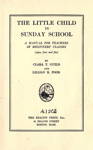 Clara T. Guild: The little child in Sunday school (1918, Beacon Press)