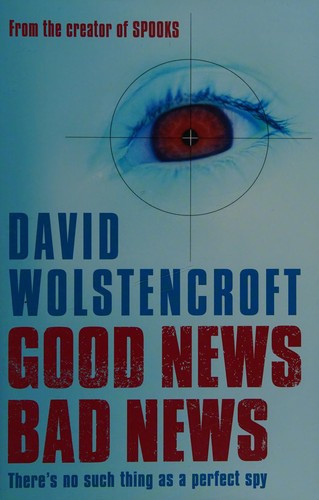 David Wolstencroft: Good news, bad news (2004, Hodder & Stoughton)