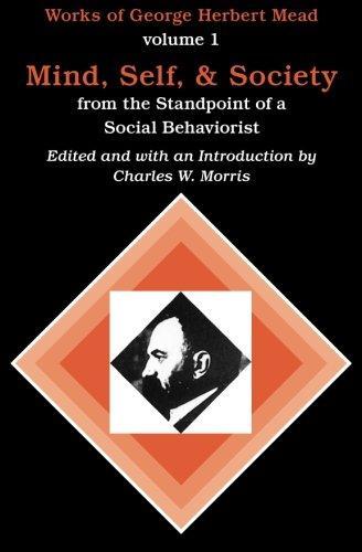 George Herbert Mead: Mind, Self, and Society