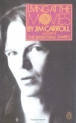 Jim Carroll: Living at the movies (1981, Penguin Books)