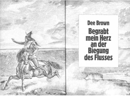 Dee Alexander Brown, Dee Brown: Begrabt mein Herz an der Biegung des Flusses (German language, 2005, Knaur Taschenbuch Verlag)