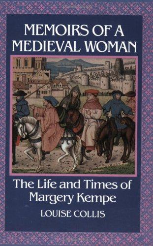 Louise Collis: Memoirs of a Medieval Woman (1991, Harper Perennial)